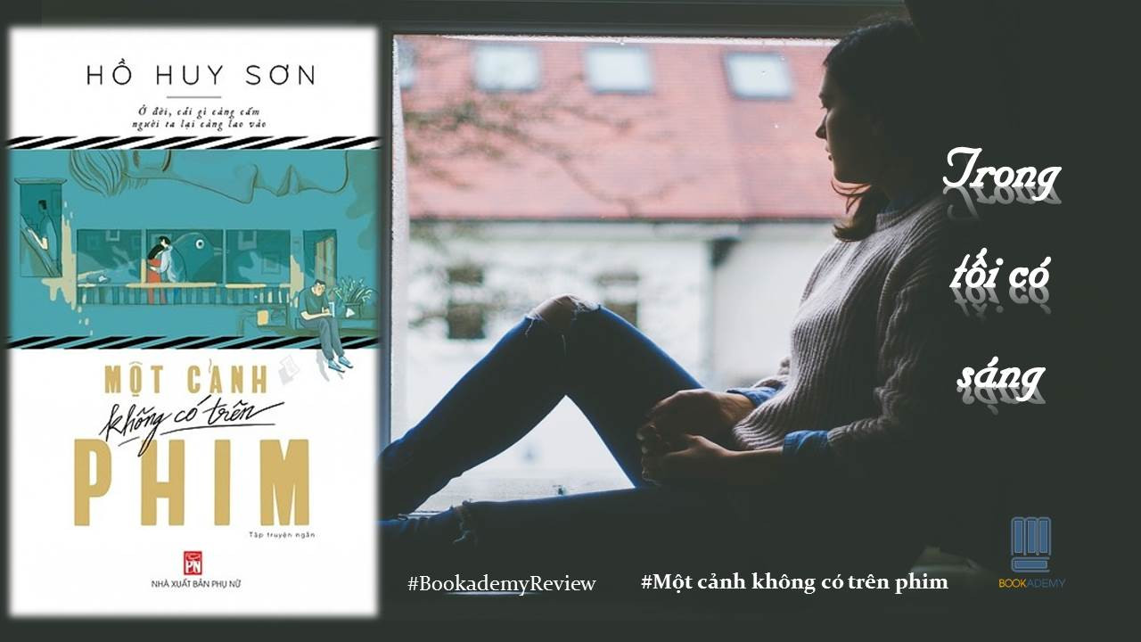"Một Cảnh Không Có Trên Phim": Trong Tối Có Sáng